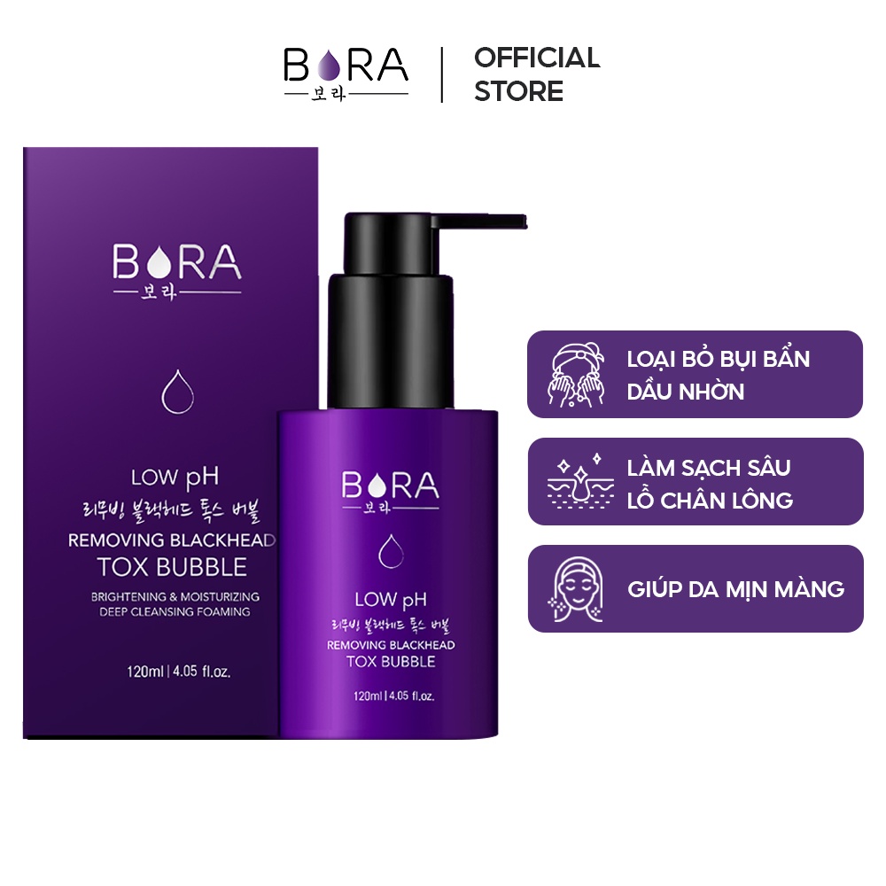 Sữa Rửa Mặt Sủi Bọt Thải Độc BORA REMOVING TOX BUBBLE Loại Bỏ Mụn Đầu Đen Chai 120ml