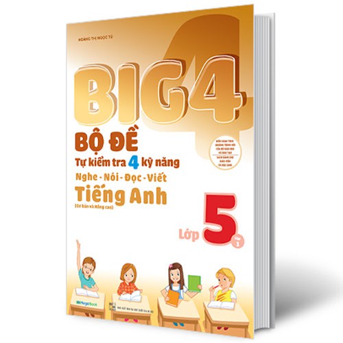 Sách - Big 4 Bộ Đề Tự Kiểm Tra 4 Kỹ Năng Nghe - Nói - Đọc - Viết Tiếng Anh Lớp 5 Tập 1