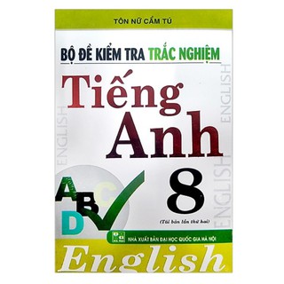 Sách - Bộ Đề Kiểm Tra Trắc Nghiệm Tiếng Anh 8