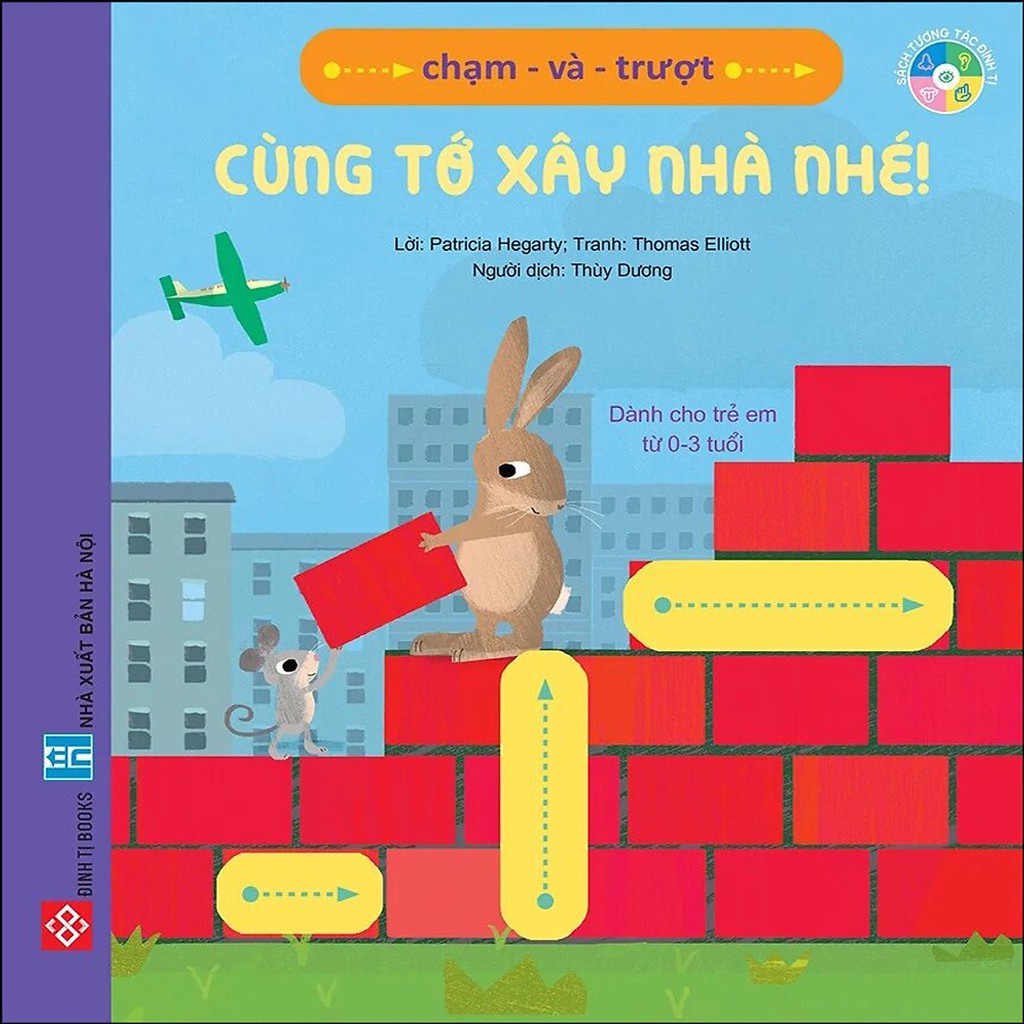 Sách Đinh Tị - Chạm Và Trượt - Cùng Tớ Xây Nhà Nhé!