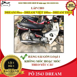 [CÓ VIDEO] PÔ 2543 DREAM. THÁI - DREAM. VIỆT 100 cc - DREAM 50 cc CHƯA MÓC VÀ MÓC THEO YÊU CẦU - HÀNG SÀI GÒN LOẠI 1