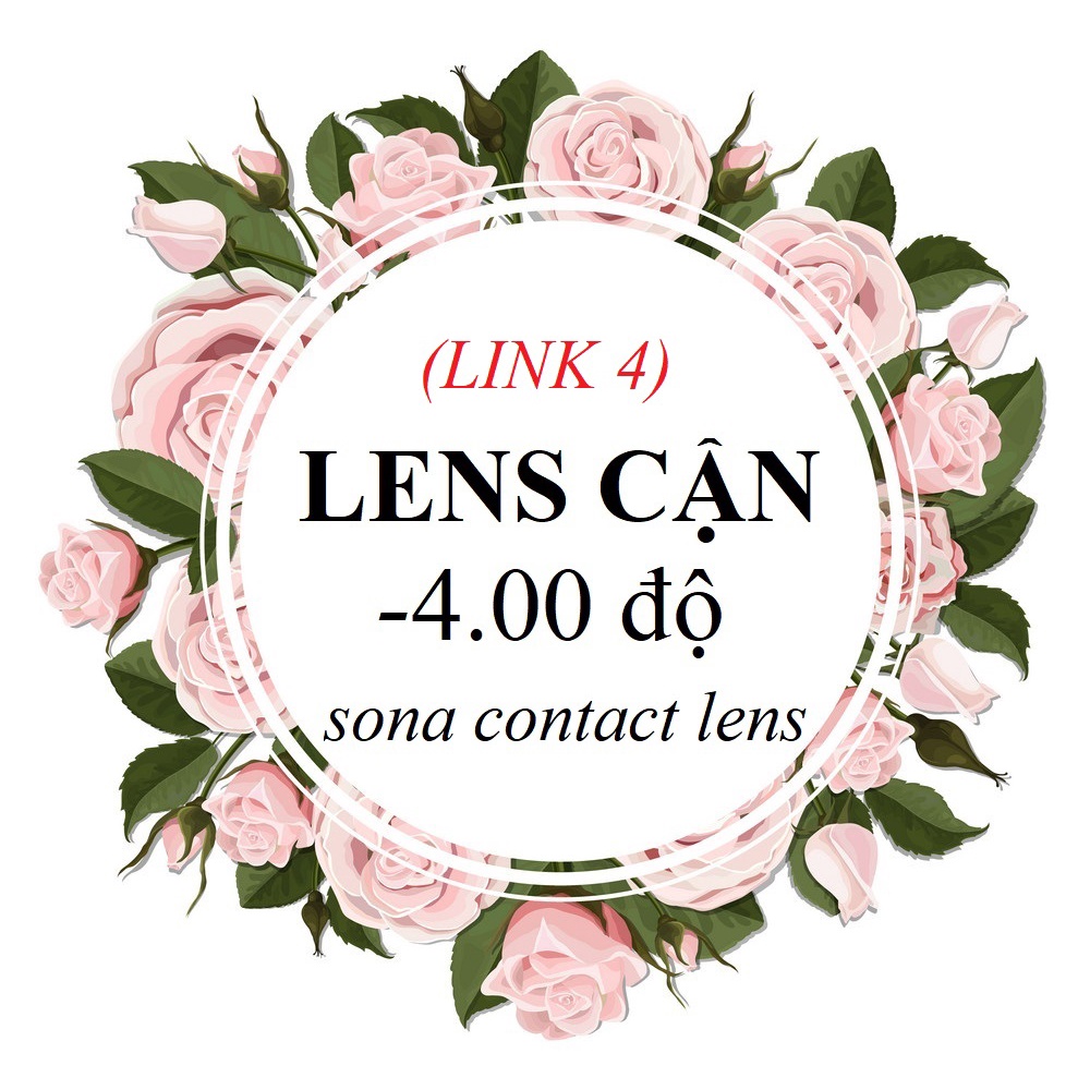 [4.00-link4] TỔNG HỢP LENS CẬN 4 Độ (kính áp tròng 4.00 Sona Hàn Quốc)