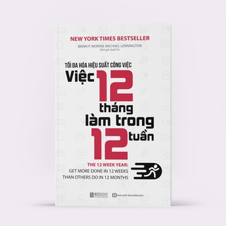 Sách - Tối đa hóa hiệu suất công việc Việc 12 tháng làm trong 12 tuần