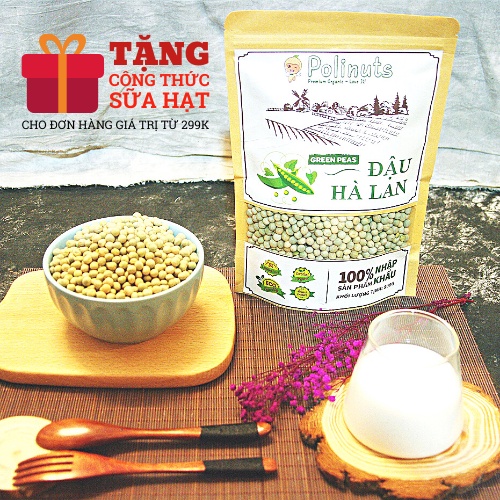 [Tặng Công Thức Xay Sữa Hạt] Hạt Đậu Hà Lan Hữu Cơ Polinuts Nhập Khẩu Mỹ Giá Tốt Túi 200g / 500g