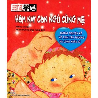 Sách - Chuyện kể trước giờ đi ngủ ( Hôm nay con ngủ cùng bố, mẹ, ngủ một mình ) ( Bộ 3 quyển ).
