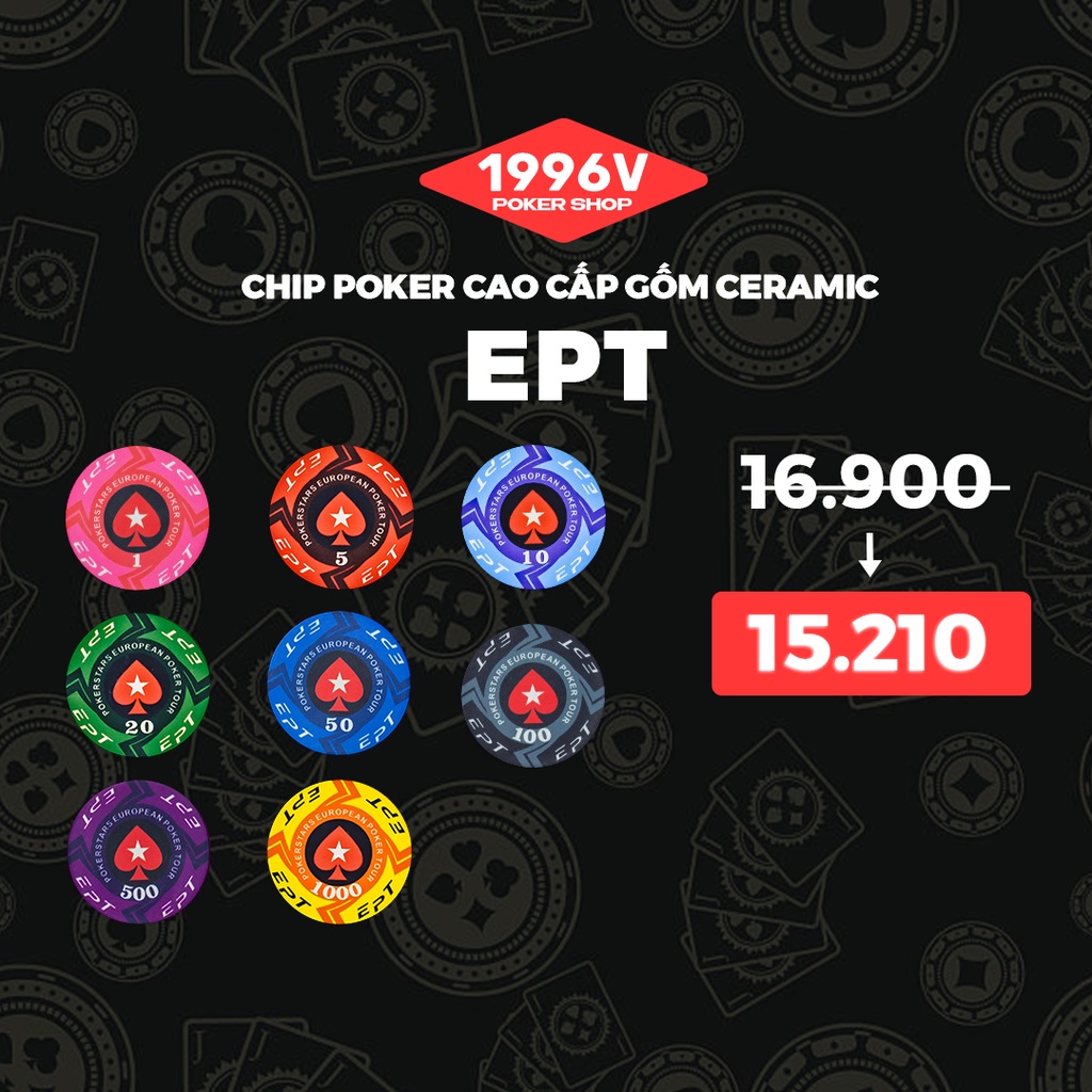 Chip Poker có số, phỉnh EPT European Poker Tour chip set Pocker gốm Ceramic - 1996V Poker Shop