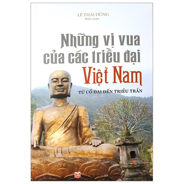 Sách - Những Vị Vua Các Triều Đại Việt Nam Từ Cổ Đại Đến Triều Trần