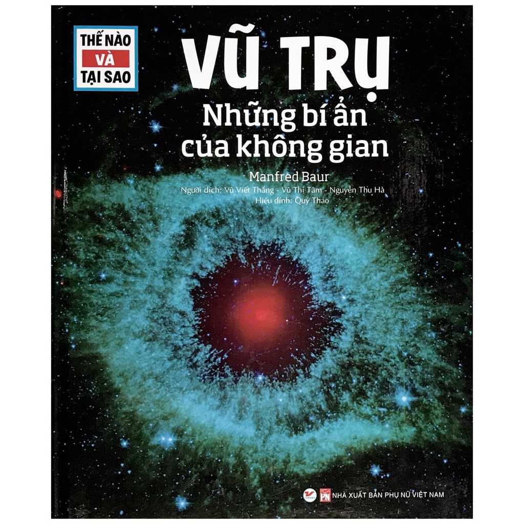 Sách - Thế Nào Và Tại Sao: Vũ Trụ - Những Bí Ẩn Của Không Gian, Mặt Trăng, Những Ngôi Sao - Lẻ tùy chọn