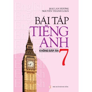 Sách - Bài Tập Tiếng Anh 7 (Không Đáp Án) - Mai Lan Hương