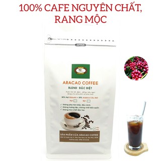 Cà phê nguyên chất, cafe rang xay, BLEND ĐẶC BIỆT, pha phin và pha máy- ARACAO COFFEE