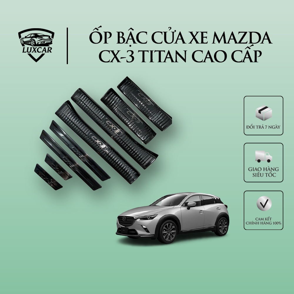 Ốp bậc cửa xe MAZDA CX-3- Chất liệu TITAN cao cấp LUXCAR