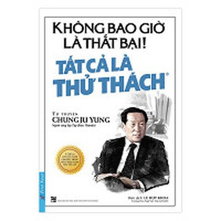 Sách - Không Bao Giờ Là Thất Bại! Tất Cả Là Thử Thách (Tái Bản 2022)