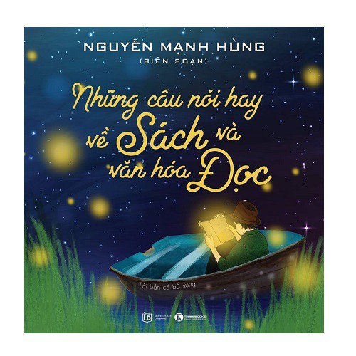 Sách - Những Câu Nói Hay Về Sách Và Văn Hóa Đọc (Tái Bản)