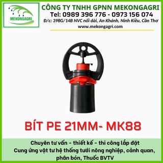 Bộ bít ống PE 21mm - Béc tưới MK88 - Béc tưới phủ