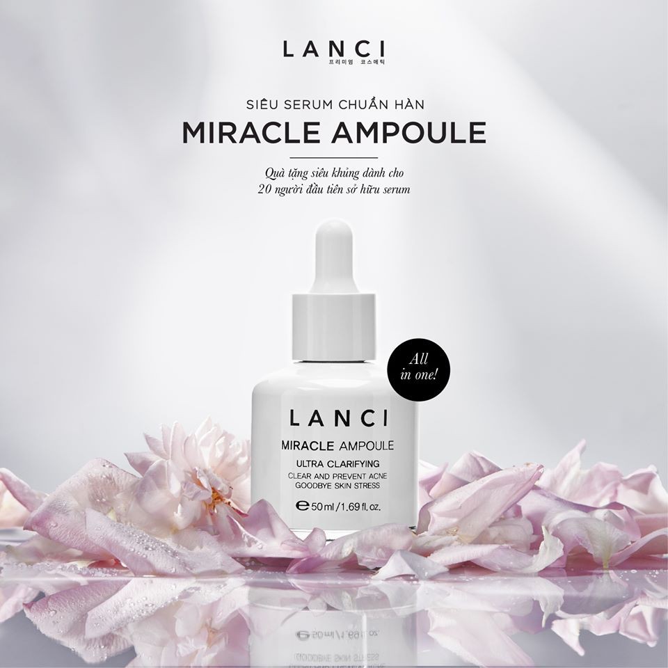 Siêu Serum Lanci Miracle Ampoule Ultra Clarifying phục hồi, nuôi dưỡng, tái tạo làn da, chống lão hóa, nếp nhăn, sạm nám