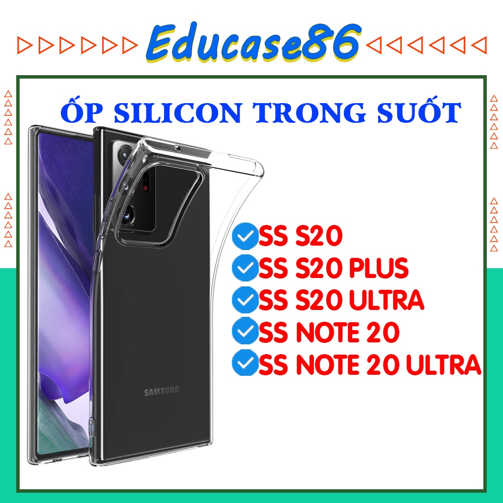 ỐP SILICON TRONG SUỐT SAMSUNG S20, S20 PLUS, S20 ULTRA, NOTE 20, NOTE 20 ULTRA, ốp dẻo chống sốc, ốp chống bẩn educase86