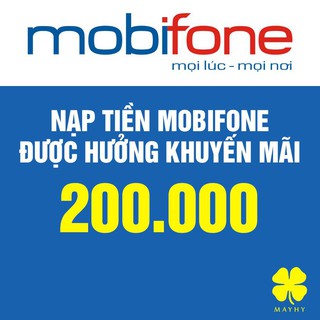 Nạp Tiền Điện Thoại Mobifone 200k