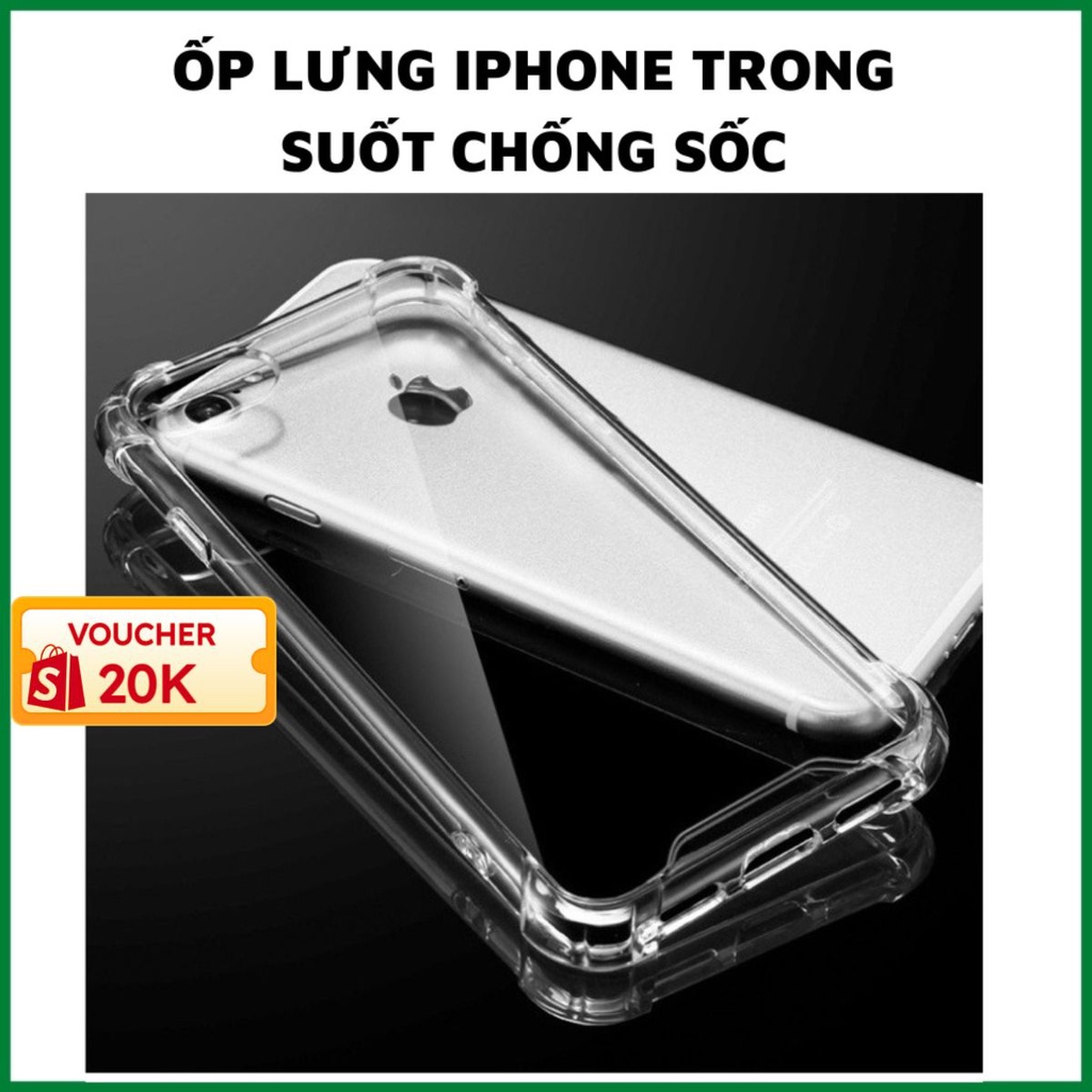 Ốp Lưng Iphone trong suốt 4 góc CHỐNG SỐC bảo vệ khung máy và Camera chất liệu Silicon