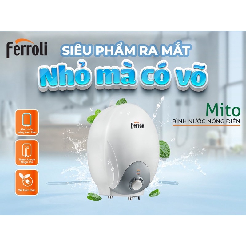 Bình nóng lạnh Ferroli HOT DOG 5L, MITO 6L (Loại Chống Giật) - Bảo Hành 5 năm