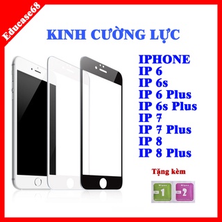 Cường lực IPHONE 6,6S,6PLUS,6SPLUS,7,7S,7PLUS,7SPLUS,8.8PLUS ( tặng kèm giấy lau ướt và giấy lau khô)  Educase68