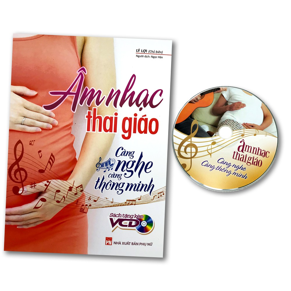 Âm nhạc thai giáo - Càng nghe càng thông minh (tặng kèm VCD)