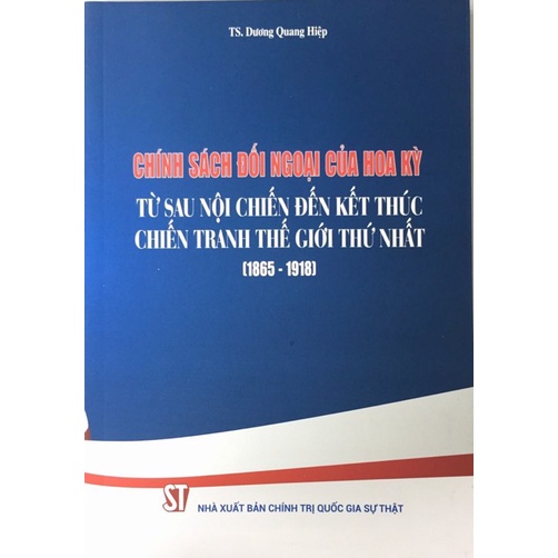 Sách Chính Sách Đối Ngoại Của Hoa Kỳ Từ Sau Nội Chiến Đến Kết Thúc Chiến Tranh Thế Giới Thứ Nhất (1865 - 1918)