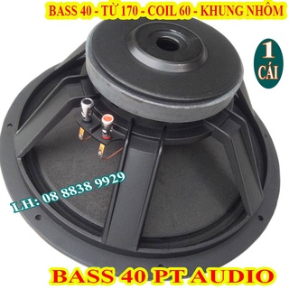 1 LOA BASS 40 PT AUDIO TỪ 170 COIL 60 GÂN VẢI - LOA KÉO TIẾNG SÁNG - GIÁ 1 CHIẾC