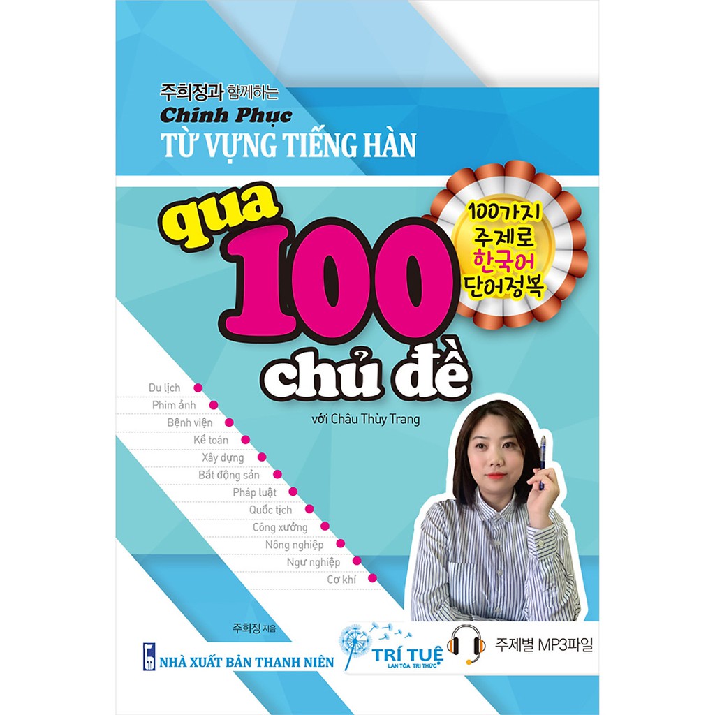 Sách Chinh phục từ vựng tiếng Hàn qua 100 chủ đề với Châu Thùy Trang