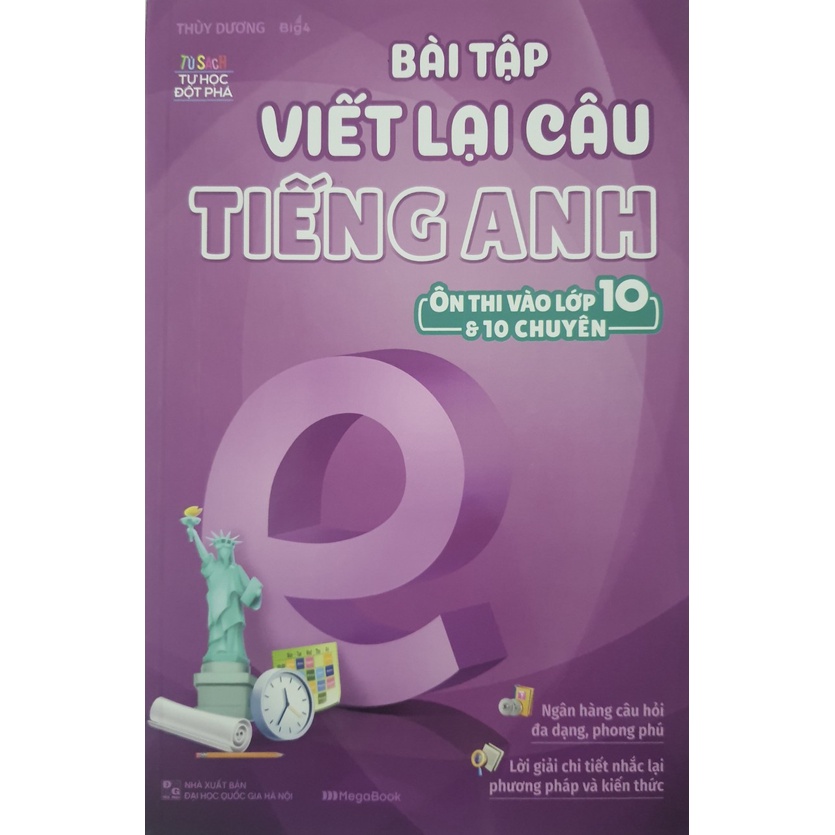 Sách - Bài tập viết lại câu Tiếng Anh (Ôn thi vào  lớp 10 &amp; 10 Chuyên)