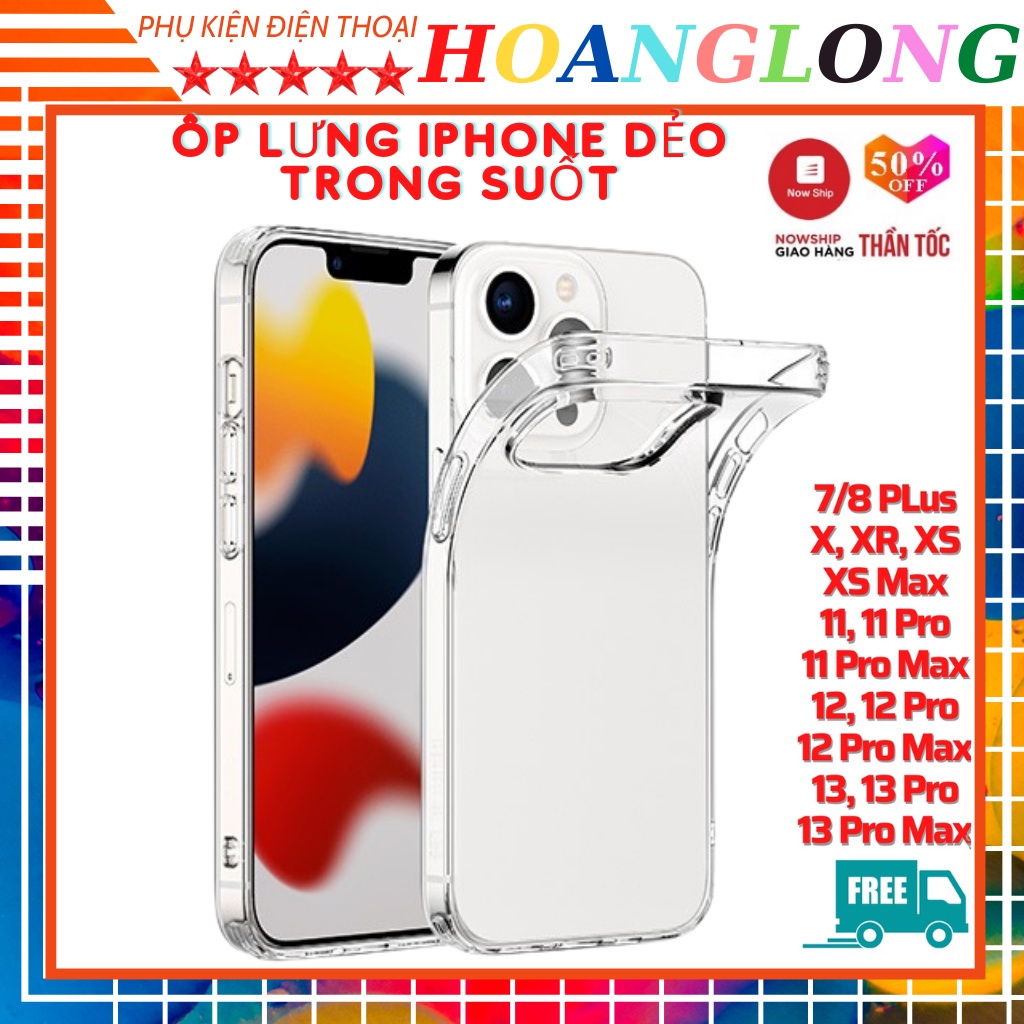 Ôp lưng Iphone dẻo trong suốt 5, 6, 7,8 G, 6/6S PLUS, 7/8 PLUS, X/XS. XR, XS MAX, 11, 11PRO, MAX, 12, 13 MINI, PRO, MAX
