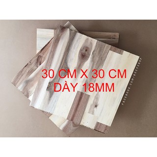 (30cm x 30cm) tấm ván gỗ dày 18mm lán mịn 2 mặt dùng làm kệ, mô hình [nguyên liệu thủ công, phụ liệu handmade]