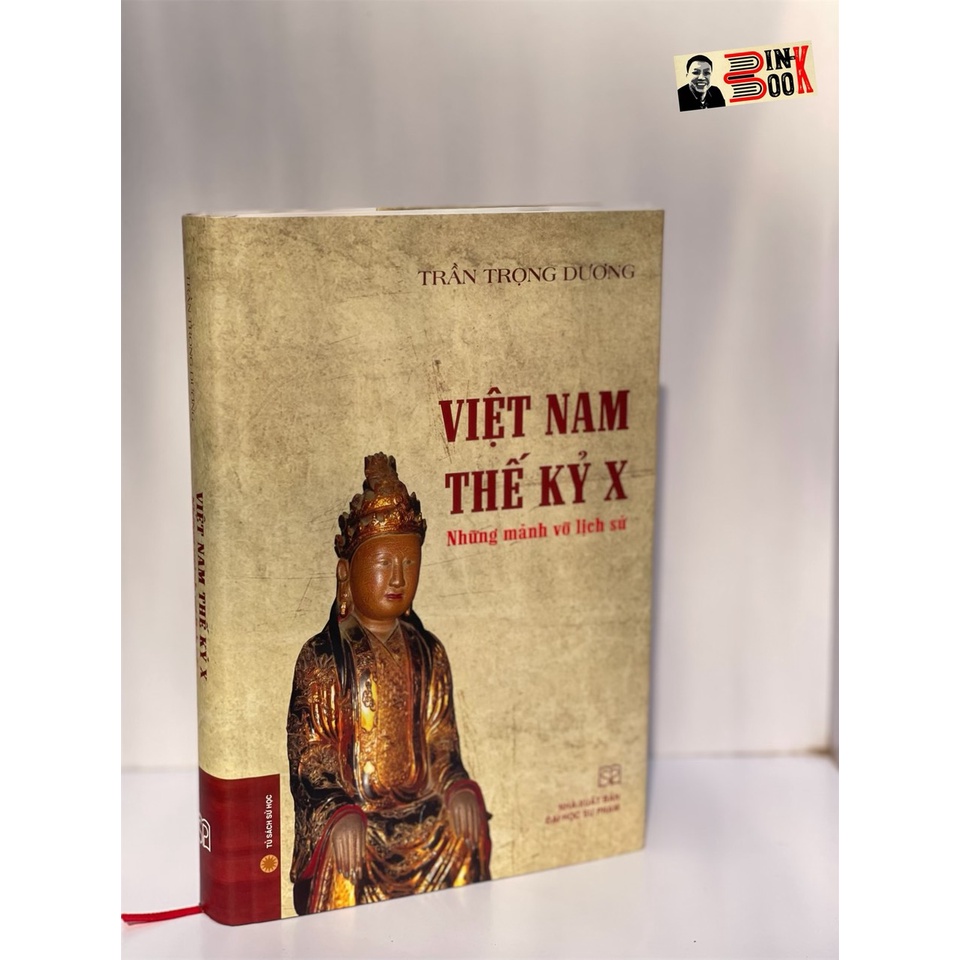 Sách NXB Đại học Sư phạm - VIỆT NAM THẾ KỶ X những mảnh vỡ lịch sử – Trần Trọng Dương - Bìa Cứng - Bình Book