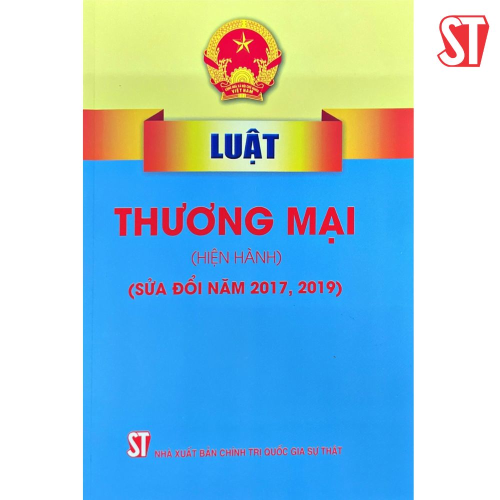 [Sách] Luật Thương mại (Hiện hành) (Sửa đổi, bổ sung năm 2017, 2019) | BigBuy360 - bigbuy360.vn