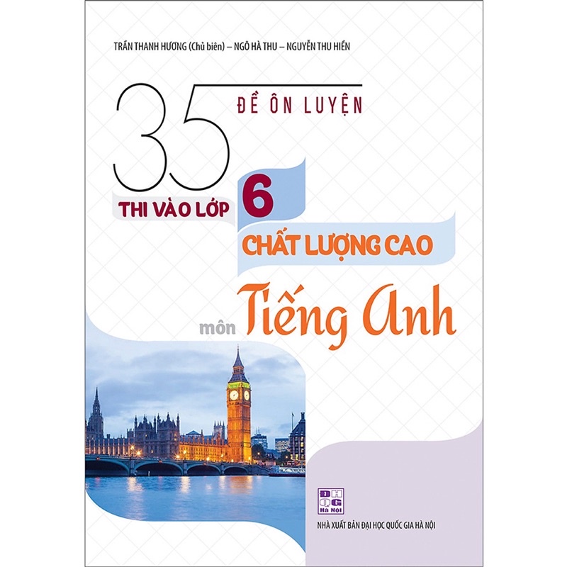 Sách - 35 Đề Ôn Luyện Thi Vào Lớp 6 Chất Lượng Cao Môn Tiếng Anh