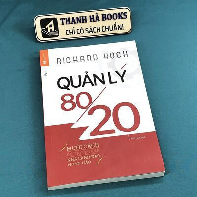 Sách - Quản Lý 80/20 - Mười Cách Để Trở Thành Nhà Lãnh Đạo Hoàn Hảo - Thanh Hà Books