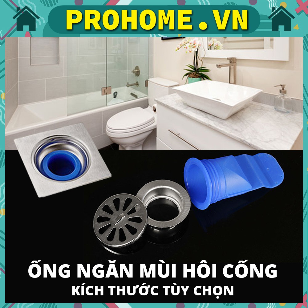 Bộ Ống Chặn Mùi Hôi Thối Cống Ngăn Mùi Hôi Lỗ Thoát Sàn Tự Chọn Kích Thước Prohome