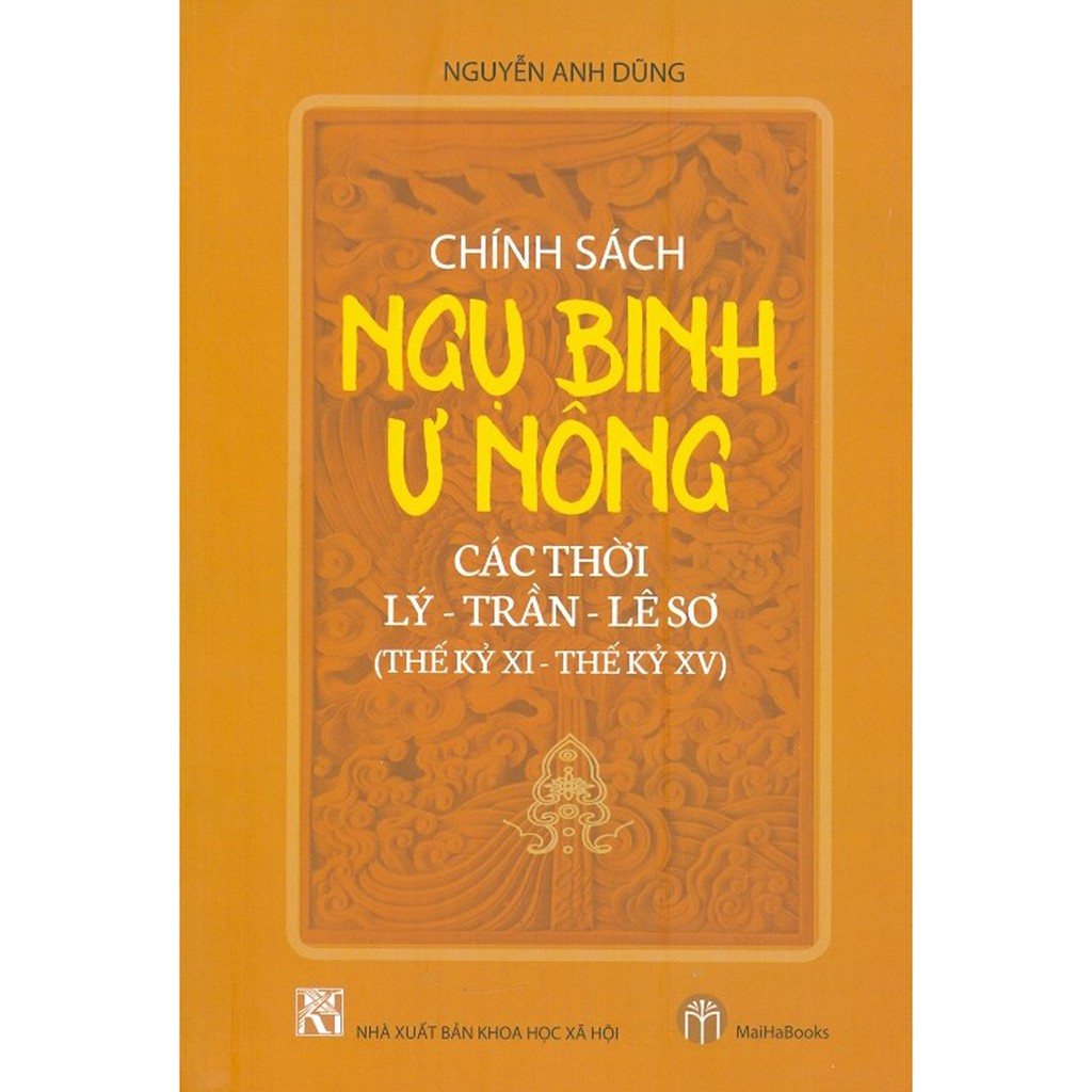 Sách - Chính Sách Ngụ Binh Ư Nông Các Thời: Lý - Trần - Lê Sơ (Thế Kỷ XI-XV)