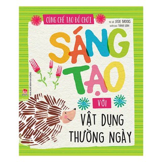 Sách - Cùng Chế Tạo Đồ Chơi: Sáng Tạo Với Vật Dụng Thường Ngày