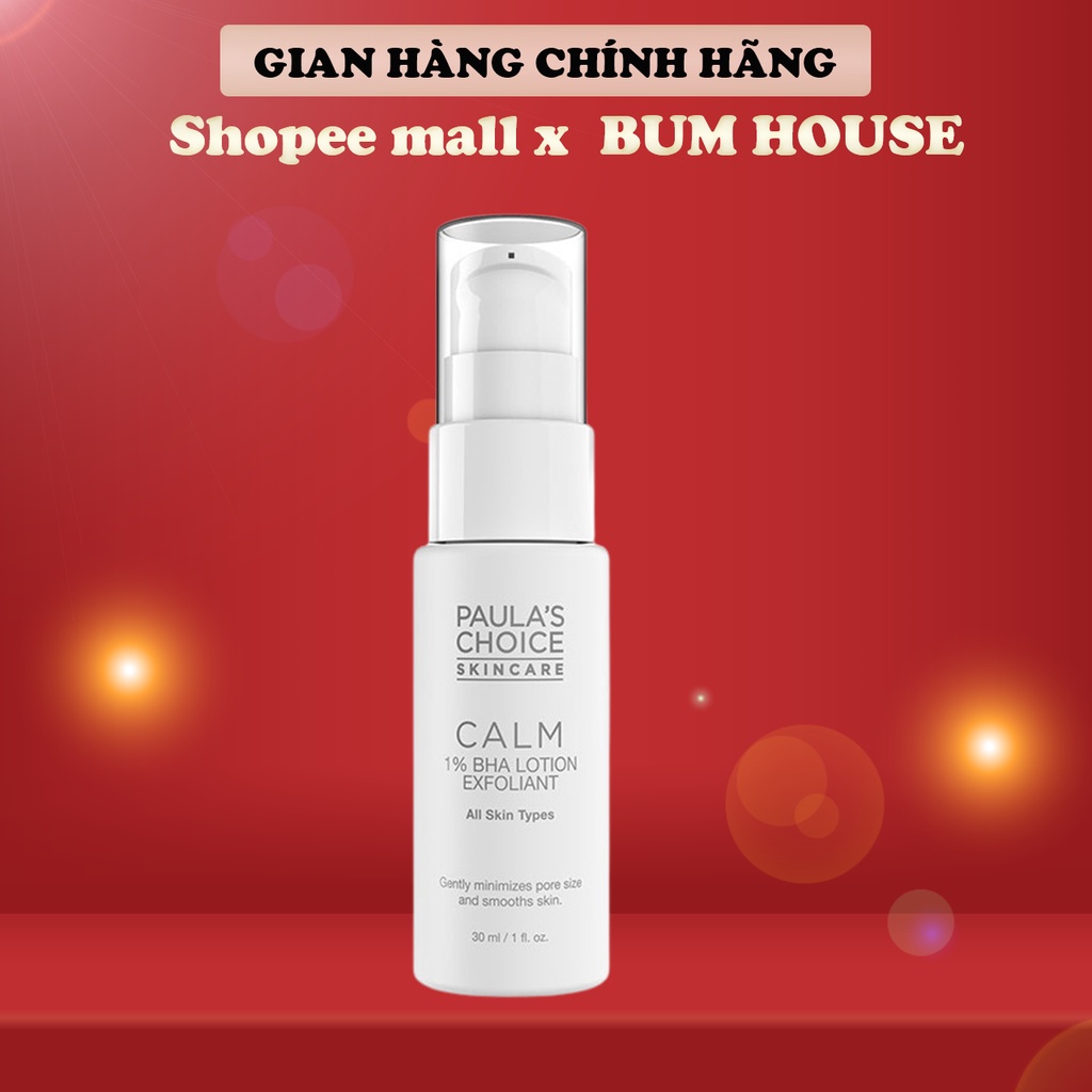 Lotion tẩy da chết dịu nhẹ phù hợp cho da nhạy cảm Paula's Choice CALM Redness Relief 1% BHA Lotion Exfolia 30ml Mã 9107