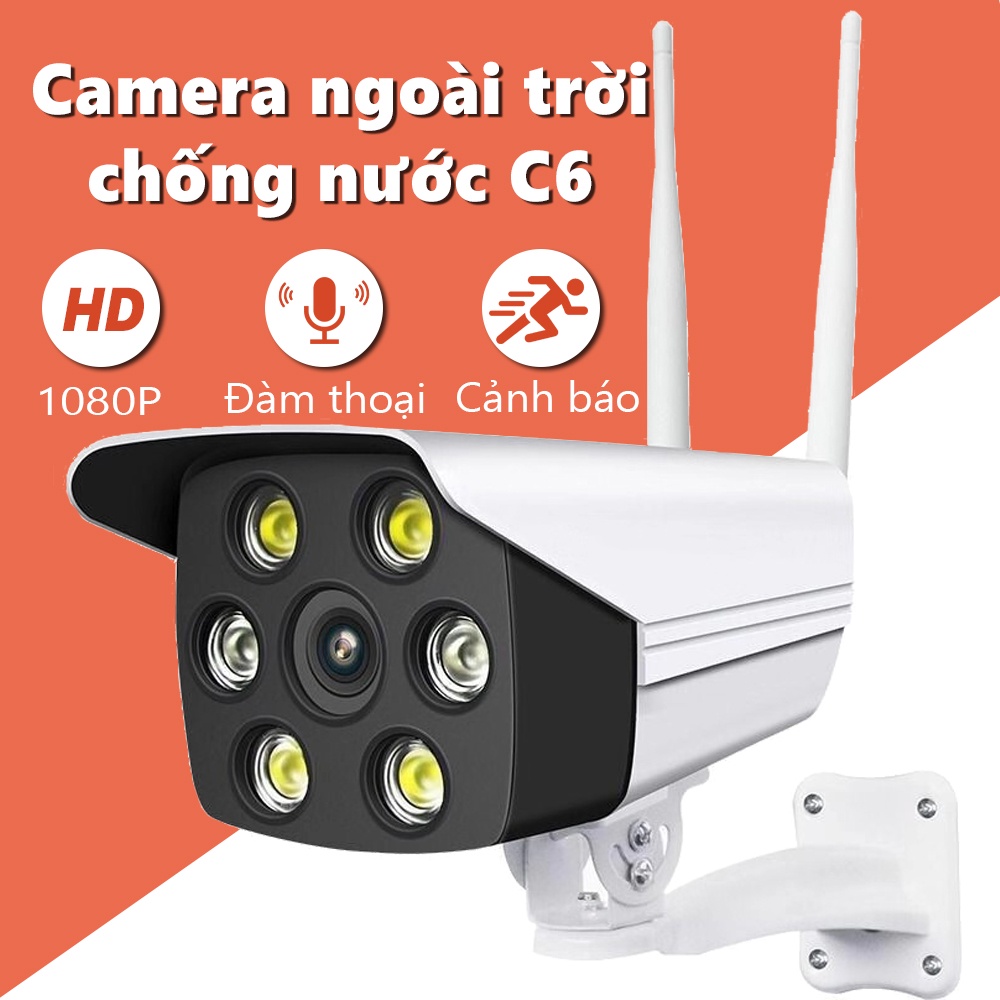 Camera chống nước, Camera wifi ngoài trời giá rẻ C6 Cao Cấp, Chuẩn IP65 Chống Nước