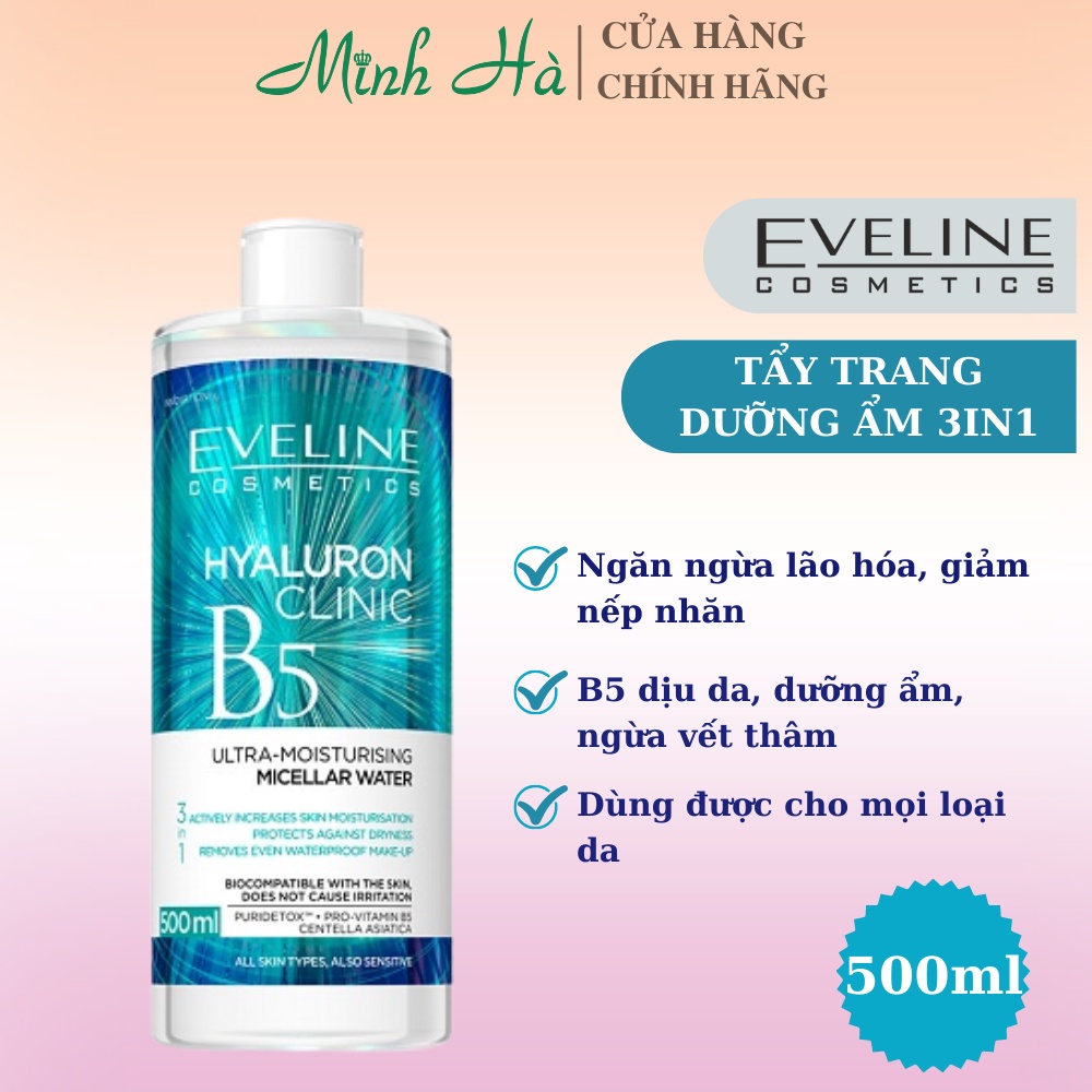 Tẩy trang Eveline Hyaluron Clinic B5 500ml dưỡng ẩm 3 trong 1 lành tính, sạch sâu và cấp ẩm cho da