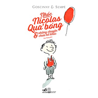 Sách - Nhóc Nicolas: Quả Bóng Và Những Chuyện Chưa Kể Khác