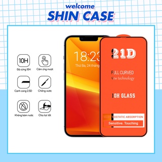 Kính cường lực iphone 21D full màn 6/6plus/6s/6splus/7/7plus/8/8plus/x/xs/11/12/13/pro/max/promax/Shin Case/Ốp lưng