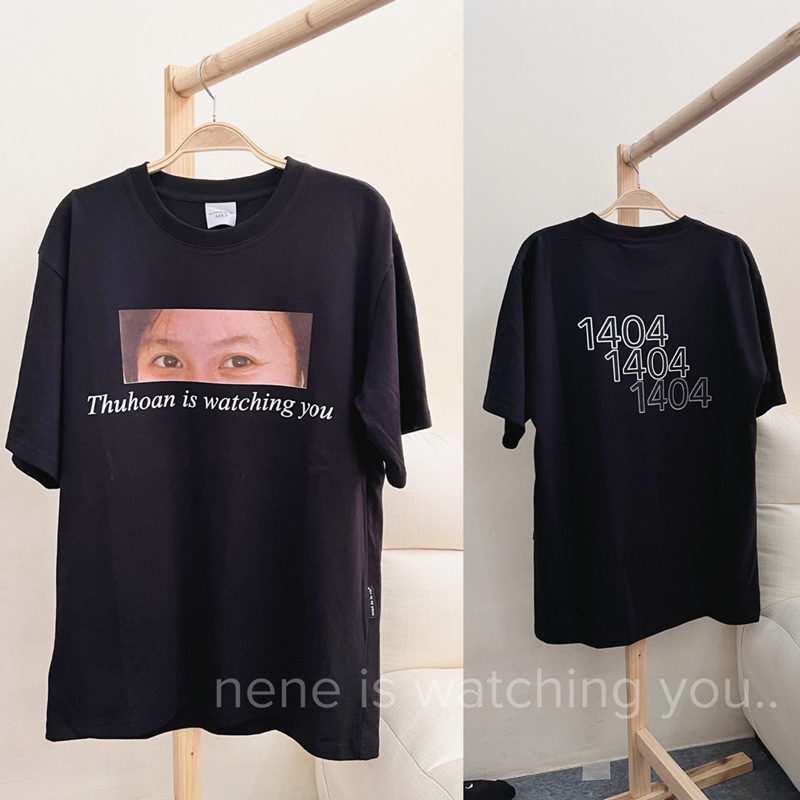 Áo thun cotton Is watching you in theo yêu cầu