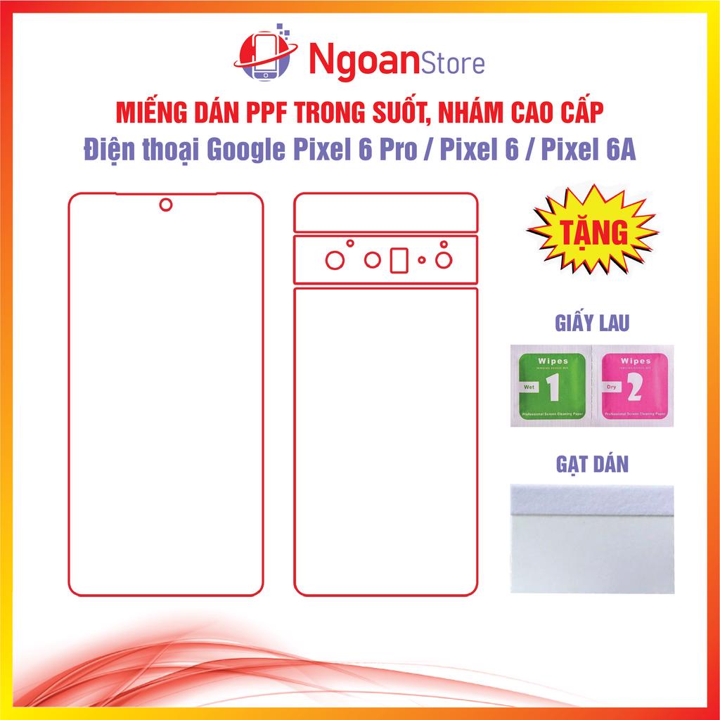 Miếng dán PPF cho Điện thoại Google Pixel 6 Pro / Pixel 6 / Pixel 6A - Ngoan Store