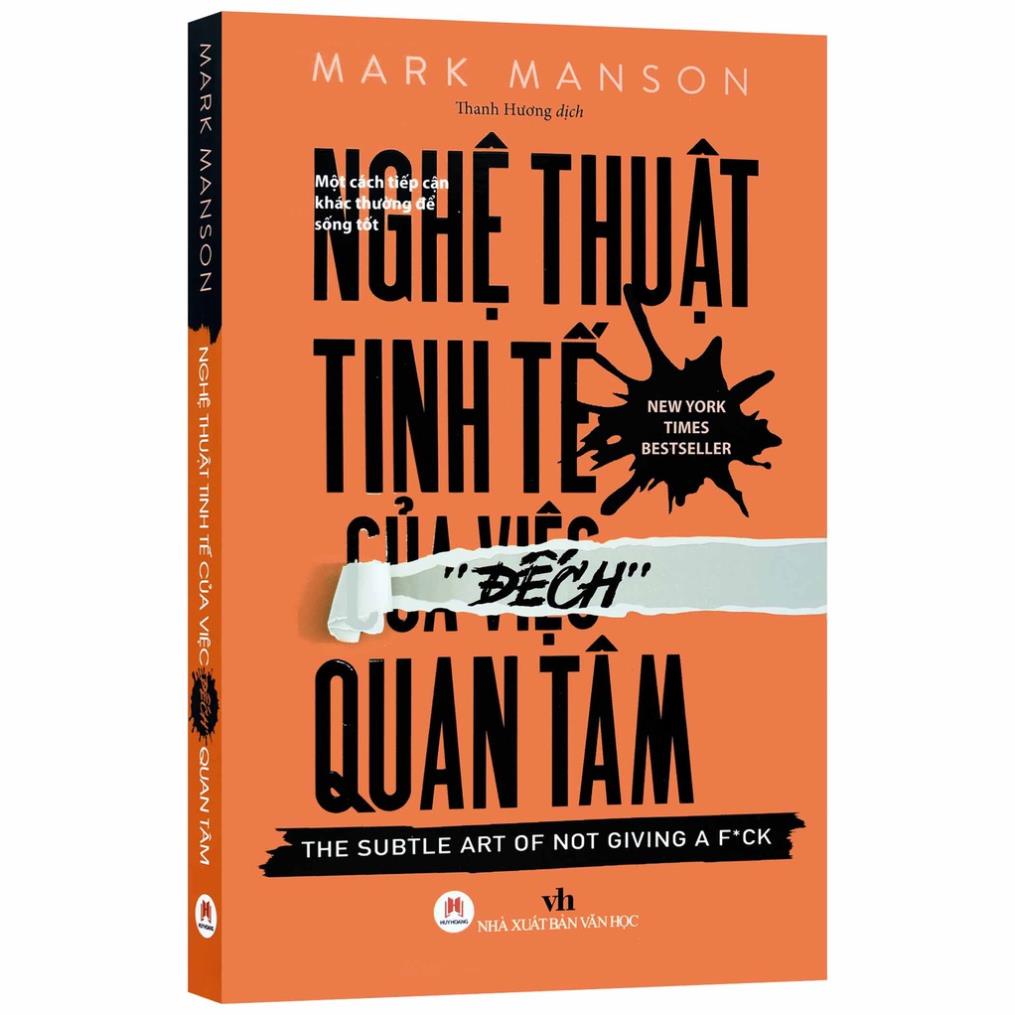 Sách - Nghệ thuật tinh tế của việc "đếch" quan tâm - Mark Manson - Huy Hoàng