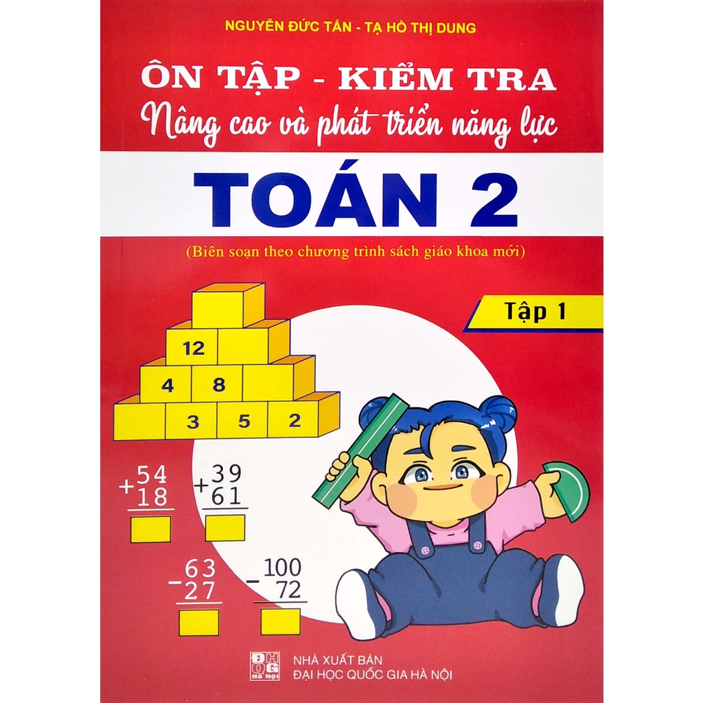 Sách Ôn Tập - Kiểm Tra Nâng Cao Và Phát Triển Năng Lực Toán 2 - Tập 1 (Biên Soạn Theo Chương Trình Sách Giáo Khoa Mới)