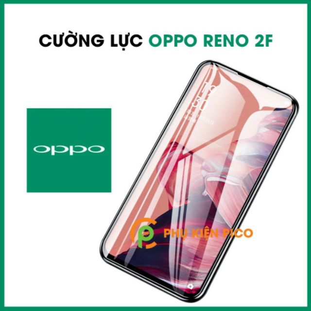 Oppo reno 2f kính cường lực full màn hình 9D siêu tốt