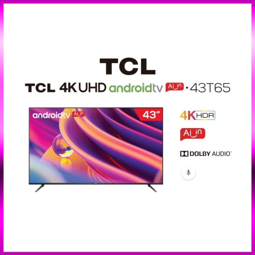 Tivi TCL 4K UHD Android 9.0 43 inch 43T65 - Hàng Chính Hãng - Miễn phí lắp đặt (giá siêu rẻ)