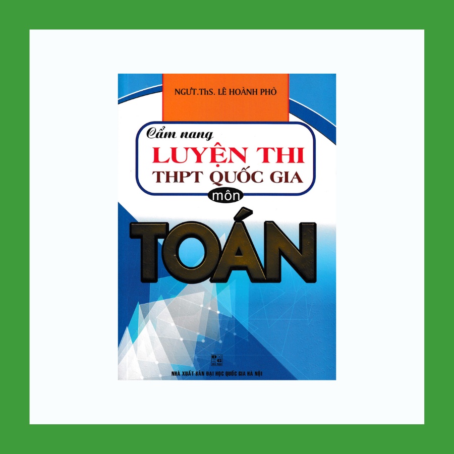 Sách - Cẩm Nang Luyện Thi THPT Quốc Gia Môn Toán